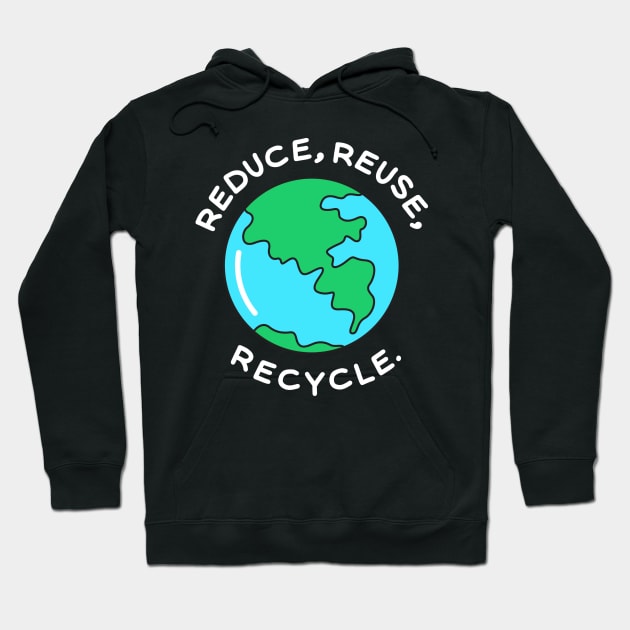 Reduce,Reuse,Recycle Hoodie by Dream Store